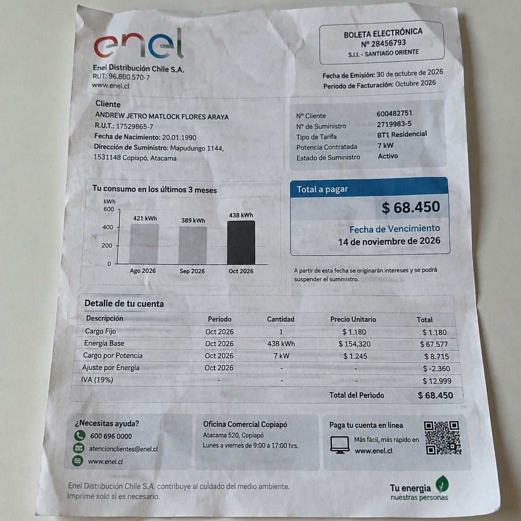 Create a statement, an electricity bill in CHILE. The A4 statement should be realistic, as if it were photographed on a phone. The document should be on a white background. The document must be for the last 3 months of October 2026. The document should contain several transactions and be wrinkled at the edges.
Name ANDREW JETRO MATLOCK FLORES ARAYA
Address Mapudungo 1144, 1531148 Copiapó, Atacama
R.U.T. 17529865-7
Date of birth 20.01.1990
Date of discharge 30.10.2026 (OCTOBER 2026)