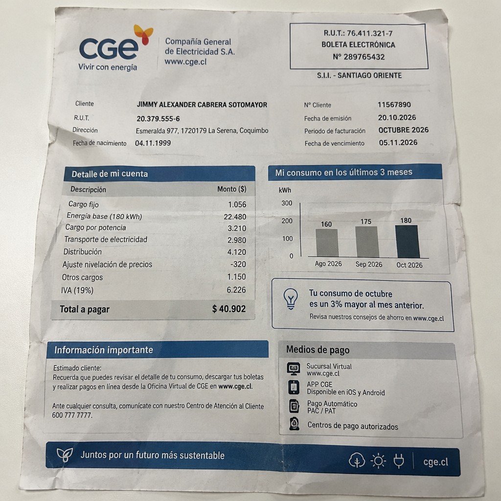Create a statement, an electricity bill in CHILE. The A4 statement should be realistic, as if it were photographed on a phone. The document should be on a white background. The document must be for the last 3 months of October 2026. The document should contain several transactions and be wrinkled at the edges.
NAME JIMMY ALEXANDER CABRERA SOTOMAYOR
Adress Esmeralda 977, 1720179 La Serena, Coquimbo
R.U.T. 20379555-6
Date of birth 04.11.1999
Date of discharge 20.10.2026 (OCTOBER 2026)