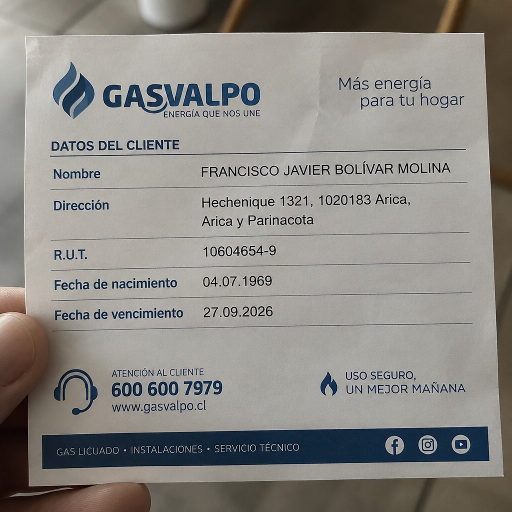 Create any statement containing the data. these can be statements such as : GASVALPO the statement should be realistic, as if it were photographed on a phone. The statement is on the same background.
Name FRANCISCO JAVIER BOLÍVAR MOLINA
Address
Hechenique 1321, 1020183 Arica, Arica y Parinacota
R.U.T. 10604654-9
Date of birth 04.07.1969
Date of discharge 27.09.2026 (SEPTEMBER 2026)