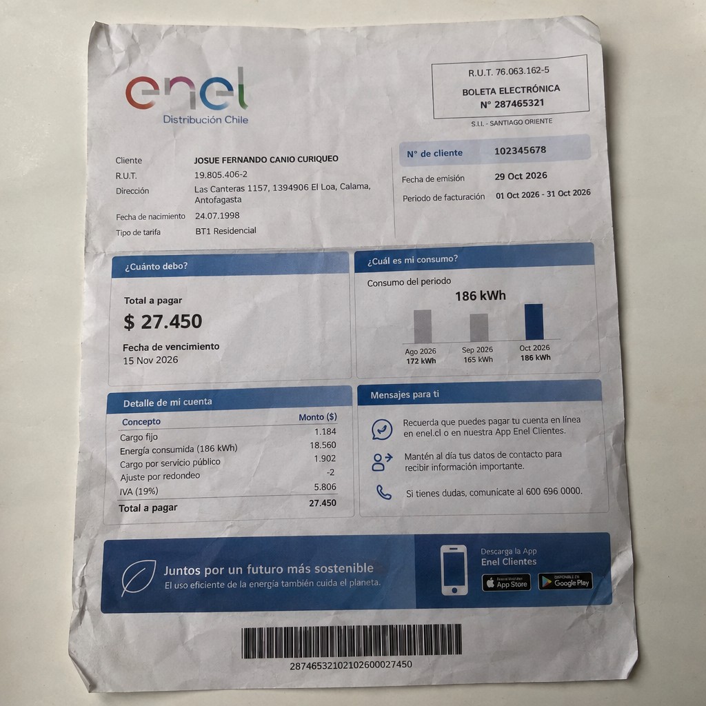 Create a statement, an electricity bill in CHILE. The A4 statement should be realistic, as if it were photographed on a phone. The document should be on a white background. The document must be for the last 3 months of October 2026. The document should contain several transactions and be wrinkled at the edges.
Name JOSUE FERNANDO CANIO CURIQUEO
Address Las Canteras 1157, 1394906 El Loa, Calama, Antofagasta
R.U.T. 19805406-2
Date of birth 24.07.1998