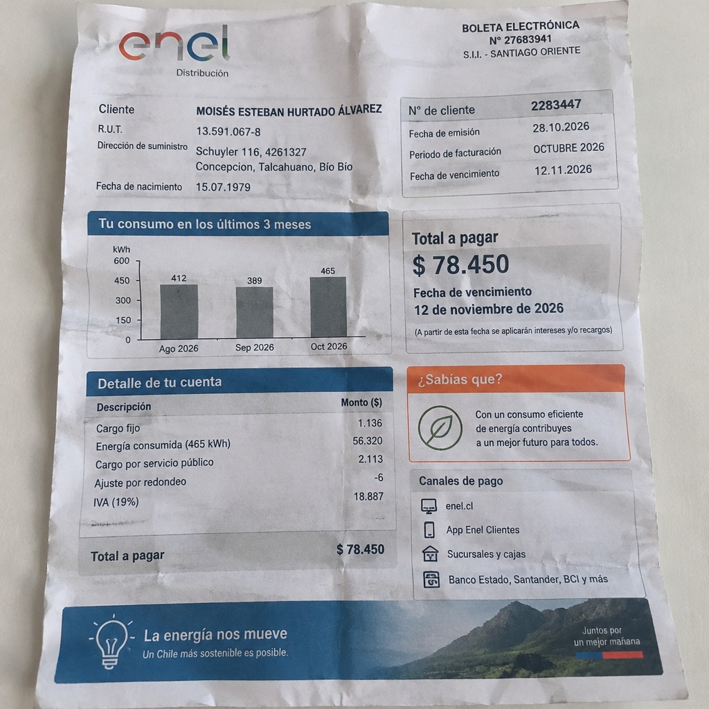 Create a statement, an electricity bill in CHILE. The A4 statement should be realistic, as if it were photographed on a phone. The document should be on a white background. The document must be for the last 3 months of October 2026. The document should contain several transactions and be wrinkled at the edges.
Name MOISÉS ESTEBAN HURTADO ÁLVAREZ
Address Schuyler 116, 4261327 Concepcion, Talcahuano, Bío Bío
R.U.T. 13591067-8
Date of birth 15.07.1979
Date of discharge 28
.10.2026 (OCTOBER 2026)