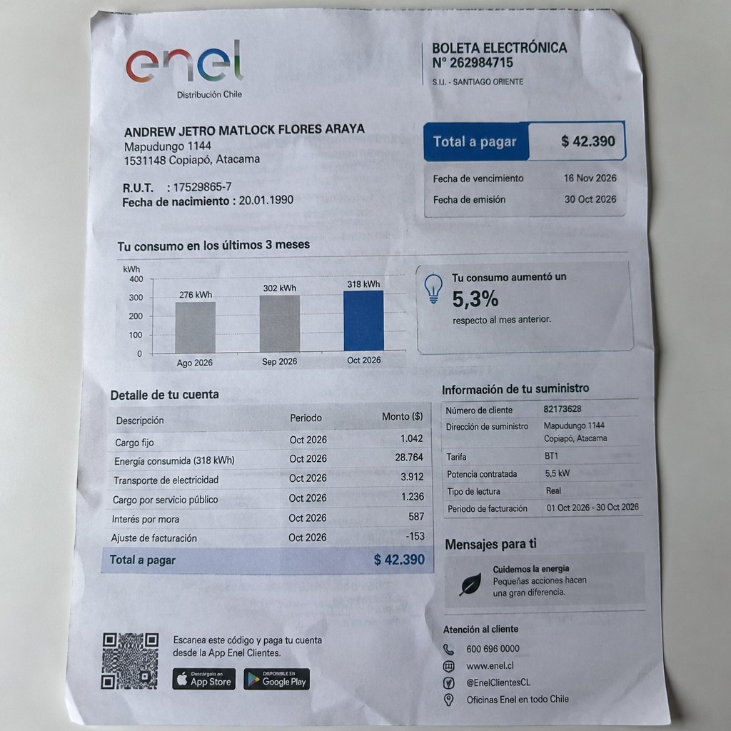 Create a statement, an electricity bill in CHILE. The A4 statement should be realistic, as if it were photographed on a phone. The document should be on a white background. The document must be for the last 3 months of October 2026. The document should contain several transactions and be wrinkled at the edges.
Name ANDREW JETRO MATLOCK FLORES ARAYA
Address Mapudungo 1144, 1531148 Copiapó, Atacama
R.U.T. 17529865-7
Date of birth 20.01.1990
Date of discharge 30.10.2026 (OCTOBER 2026)