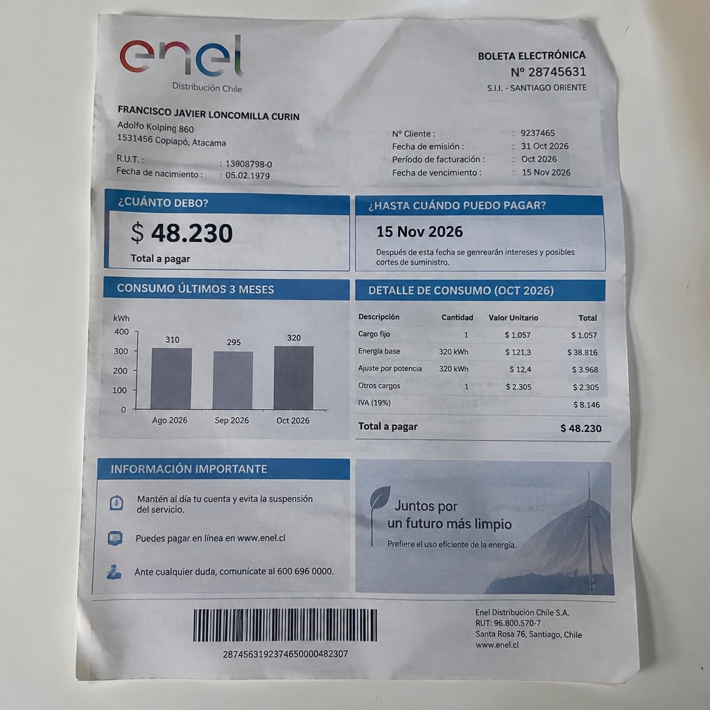 Create a statement, an electricity bill in CHILE. The A4 statement should be realistic, as if it were photographed on a phone. The document should be on a white background. The document must be for the last 3 months of October 2026. The document should contain several transactions and be wrinkled at the edges.
Name FRANCISCO JAVIER LONCOMILLA CURIN
Address Adolfo Kolping 860, 1531456 Copiapó, Atacama
R.U.T. 13808798-0
Date of birth 05.02.1979